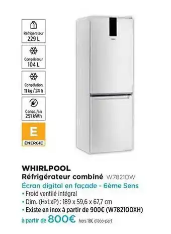 Pulsat Réfrigérateur Combiné Whirlpool W78210w offre