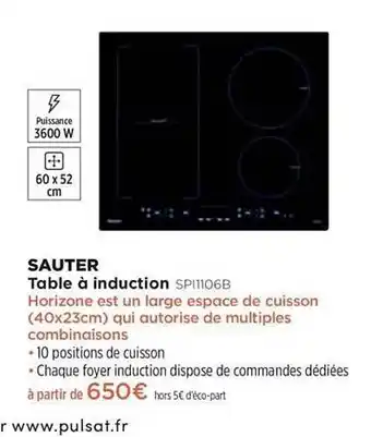 Pulsat Table à Induction Sauter Spi1106b offre