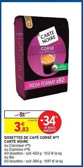 Intermarché Hyper Dosettes De Café Corsé N°7 Carte Noire offre