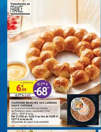 Intermarché Hyper Couronne Briochée Aux Lardons Sauce Cheddar offre