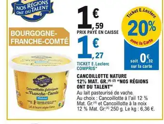 E.Leclerc Cancoillotte Nature 12% Mat.gr. offre
