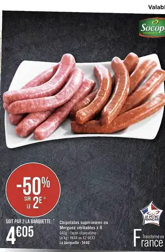Géant Casino Chipolatas Supérieures Ou Merguez Véritables X 8 offre