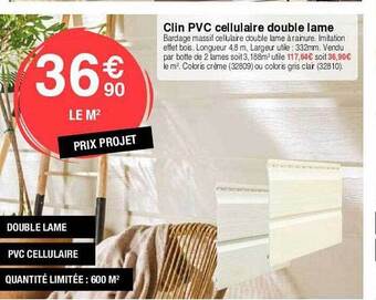 Chretien Matériaux Clin Pvc Cellulaire Double Lame offre