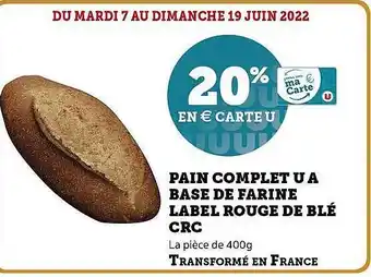 Hyper U Pain Complet U à Base De Farine Label Rouge De Blé Crc offre