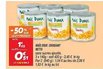 Netto Maïs Doux Croquant Netto offre