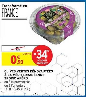 Intermarché Hyper Olives Vertes Dénoyautées à La Méditerranéenne Tropic Apéro offre