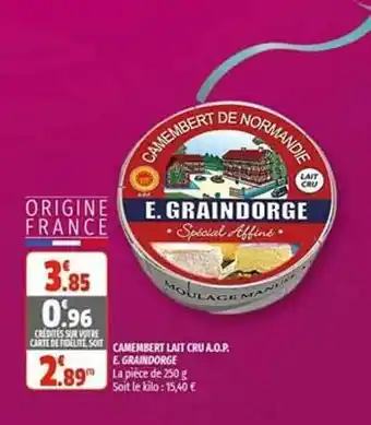 Coccinelle Supermarché Camembert Lait Cru A.o.p. E.graindorge offre
