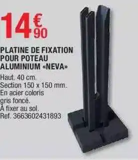 Brico Dépôt Platine De Fixation Pour Poteau Aluminium «neva» offre