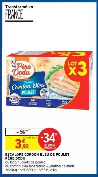 Intermarché Hyper Escalope Cordon Bleu De Poulet Père Dodu offre