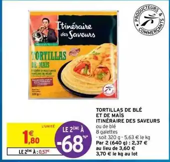 Intermarché Hyper Tortillas De Blé Et De Maïs Itinéraire Des Saveurs offre