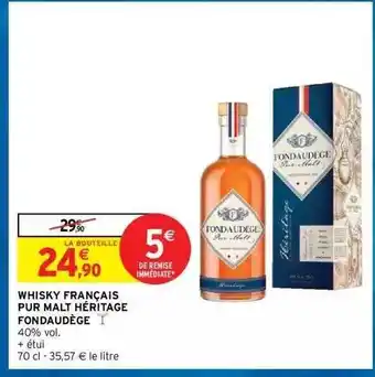 Intermarché Hyper Whisky Français Pur Malt Héritage Fondaudège offre