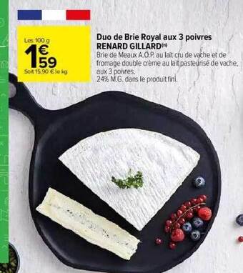 Carrefour Duo De Brie Royal Aux 3 Poivres Renard Gillard offre