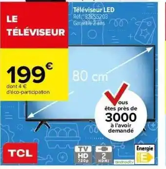 Carrefour Téléviseur Led 80 Cm Tcl offre