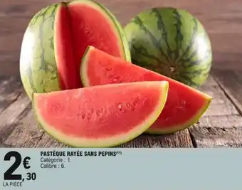 E.Leclerc Pastéque rayée sans pepins offre