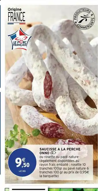 Intermarché Contact Saucisse à La Perche Onno offre