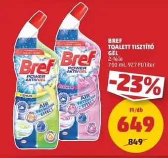 PENNY Bref toalett tisztító gél 700ml ajánlat