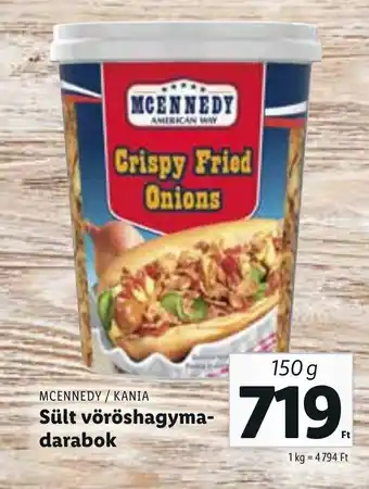 Lidl Mcennedy / kania sült vöröshagymadarabok 150g ajánlat