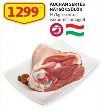 Auchan Auchan Sertés hátsó csülök 1 kg ajánlat