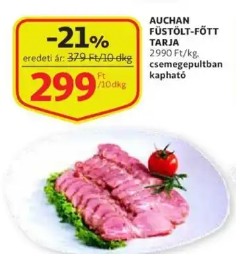 Auchan Auchan Füstölt-főtt tarja 1 kg ajánlat