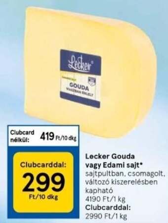 Tesco Lecker Gouda vagy edami sajt 10 dkg ajánlat