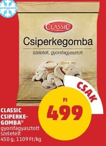 PENNY Classic Csiperke gomba 450 g ajánlat