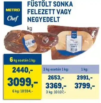 Metro Füstölt sonka felezett vagy nagyedelt 1 kg ajánlat