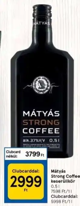 Tesco Mátyás Strong coffee keserűlikör 0,5 l ajánlat