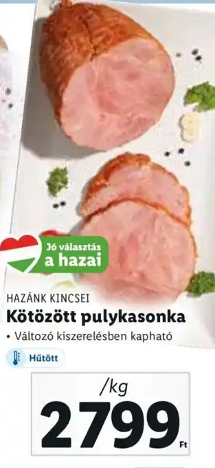 Lidl Hazánk Kincsei kötözött pulykasonka 1 kg ajánlat