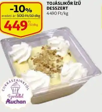 Auchan Tojáslikőr ízű desszert 10 dkg ajánlat