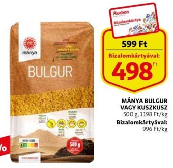 Auchan Mánya bulgur vagy kuszkusz 500 g ajánlat