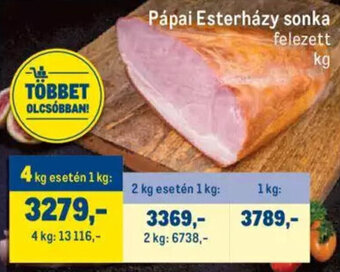 Metro Pápai esterházy sonka 1 kg ajánlat