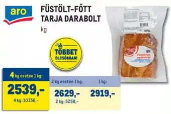 Metro Aro füstölt-főtt tarja darabolt 1 kg ajánlat
