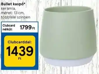 Tesco Bullet kaspó 1 db ajánlat