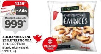 Auchan Auchan Kedvenc szeletelt gomba 1 kg ajánlat