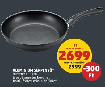 PENNY Alumínium serpenyő 1 db ajánlat
