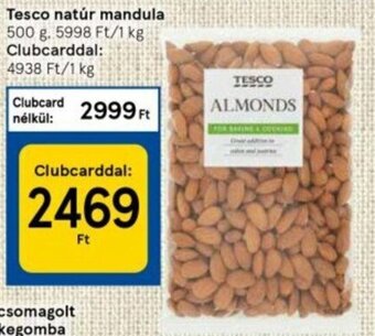 Tesco Tesco natúr mandula 500 g ajánlat