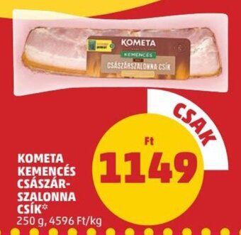 PENNY Kometa Kemencés császár- szalonna csík 250 g ajánlat