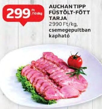Auchan Auchan tipp füstölt-főtt tarja 10 dkg ajánlat