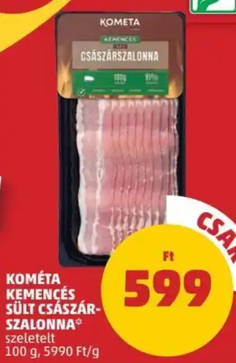 PENNY Kométa Kemencés sült császár- szalonna 100 g ajánlat