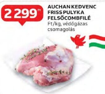 Auchan Auchan kedvenc friss pulyka felsőcombfilé 1 kg ajánlat