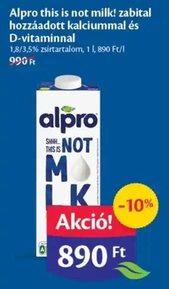 Alpro this is not milk! zabital hozzáadott kalciummal és D-vitaminnal 1 l