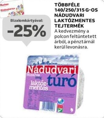 Auchan TÖBBFÉLE 140-315 G-OS NÁDUDVARI LAKTÓZMENTES TEJTERMÉK ajánlat