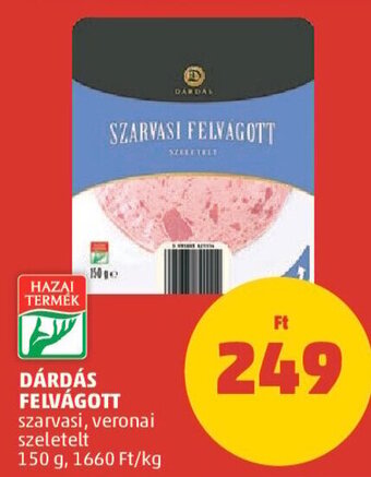 PENNY DÁRDÁS FELVÁGOTT 150 g ajánlat
