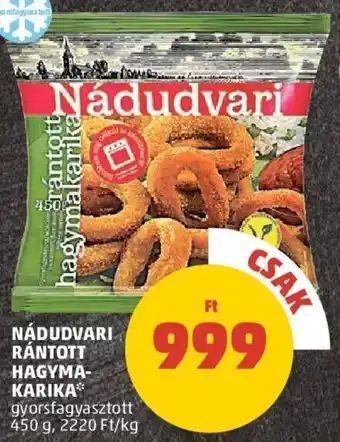 PENNY NÁDUDVARI RÁNTOTT HAGYMA- KARIKA 450 g ajánlat