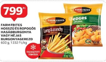 Auchan FARM FRITES HOSSZÚ ÉS ROPOGÓS HASÁBBURGONYA stb. 600 g ajánlat