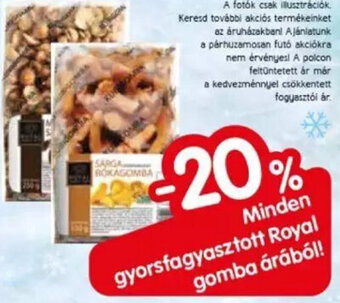 Spar Minden gyorsfagyasztott Royal gomba árából! ajánlat