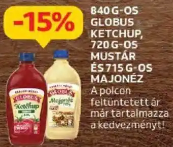 Auchan 840 G-OS GLOBUS KETCHUP, 720 G-OS MUSTÁR ÉS 715 G-OS MAJONÉZ ajánlat