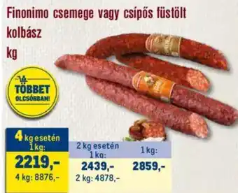 Metro Finonimo csemege vagy csípős füstölt kolbász 1 kg ajánlat