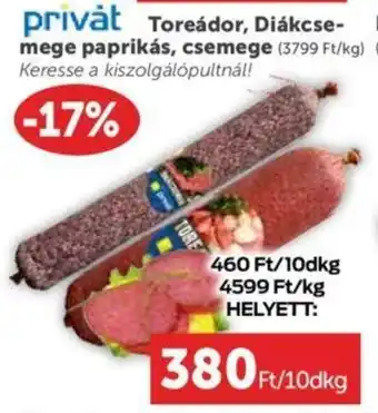 PRIVÁT privát Toreádor, Diákcse- mege paprikás, csemege 10 dkg ajánlat