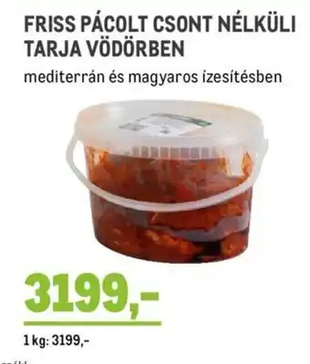 Metro FRISS PÁCOLT CSONT NÉLKÜLI TARJA VÖDÖRBEN 1 kg ajánlat
